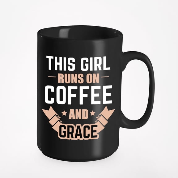 This Girl Runs on Coffee and Grace, Girls or Ladies, Black 15oz Ceramic Mug