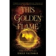 thumbnail image 1 of This Golden Flame, (Hardcover), 1 of 1