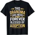 thumbnail image 1 of This Grandma Has Been Forever Blessed By Adoption T-Shirt, 1 of 4