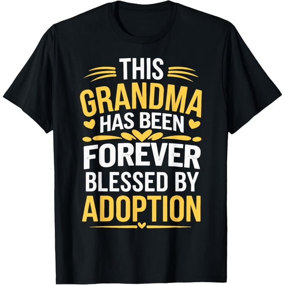 This Grandma Has Been Forever Blessed By Adoption T-Shirt