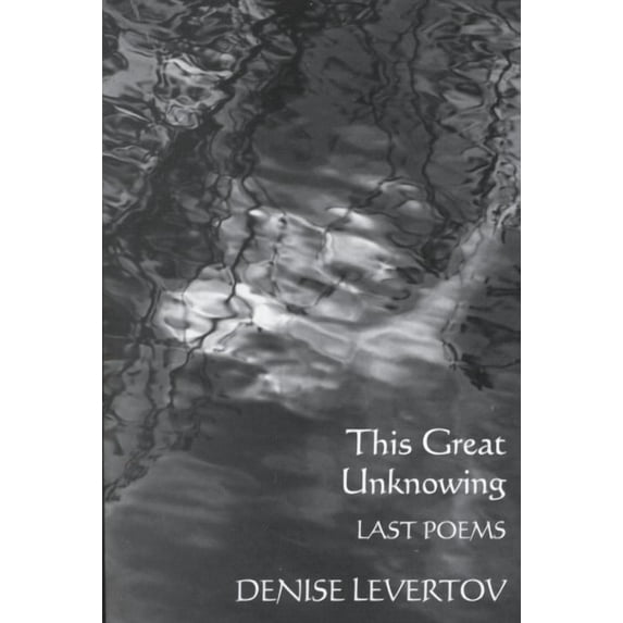 This Great Unknowing: Last Poems (Paperback)