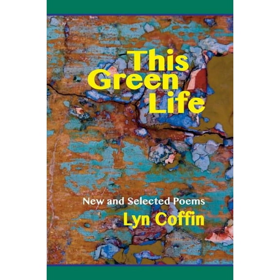 This Green Life: New and Selected, (Paperback)