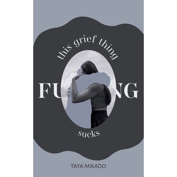 This Grief Thing F**king Sucks (Paperback)