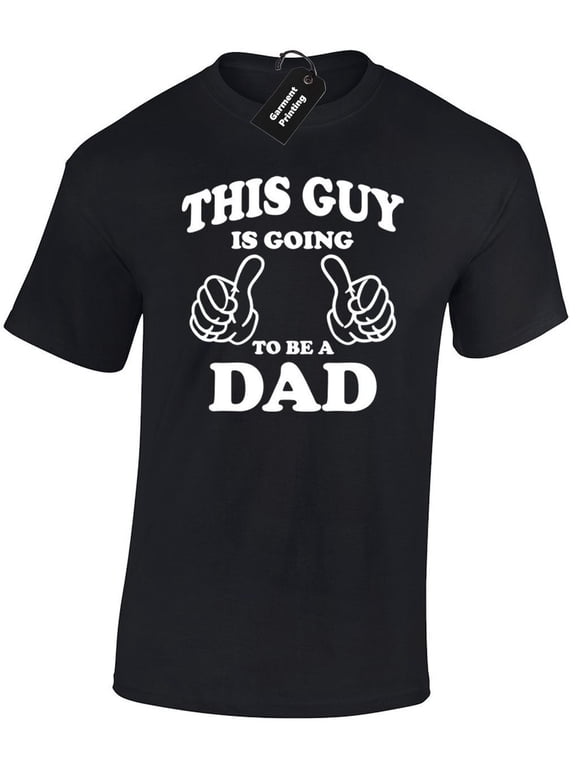 This Guy Going To Be A Dad Fathers Day New Gift Timeless Theme For Everyday Style T-Shirt, Size S-5XL