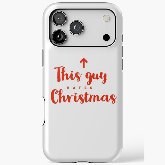 This Guy Hates Christmas Case for iPhone 11 12 13 14 15 16 17 Pro Max