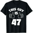 thumbnail image 1 of This Guy Is 47 Years Old Shirt 47th Birthday Gift for Boys T-Shirt, 1 of 4