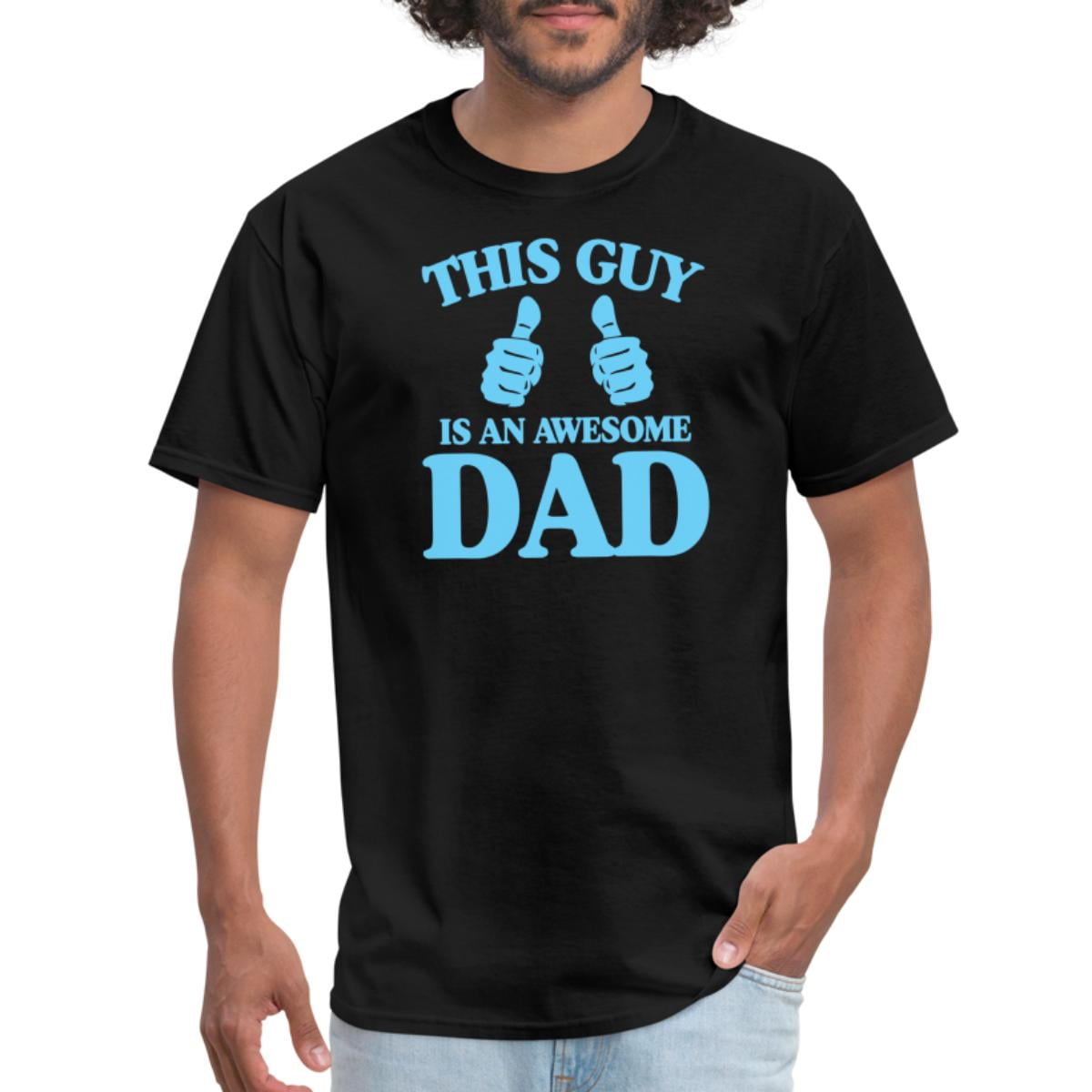 This Guy Is An Awesome Dad Funny Best Dad Gift Unisex Men's Classic T ...