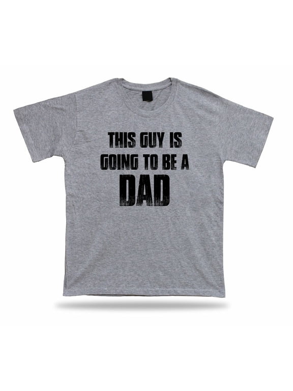 This Guy Is Going To Be A Dad Daddy Fathers Day Gift Expecting Baby Papa T-Shirt