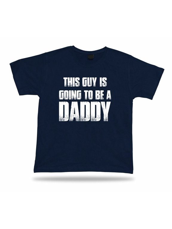 This Guy Is Going To Be A Daddy Family Fathers Day Gift Baby Born Papa T-Shirt