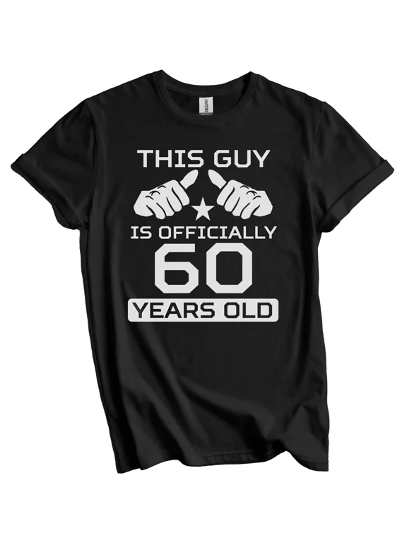 This Guy Is Officially 60 Years Funny 60th Birthday T-Shirt 60th Birthday Gift