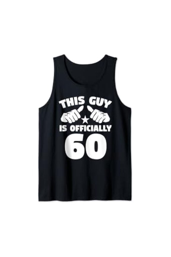 This Guy Is Officially 60 Years Old 60Th Birthday Tank Top Size S-3XL