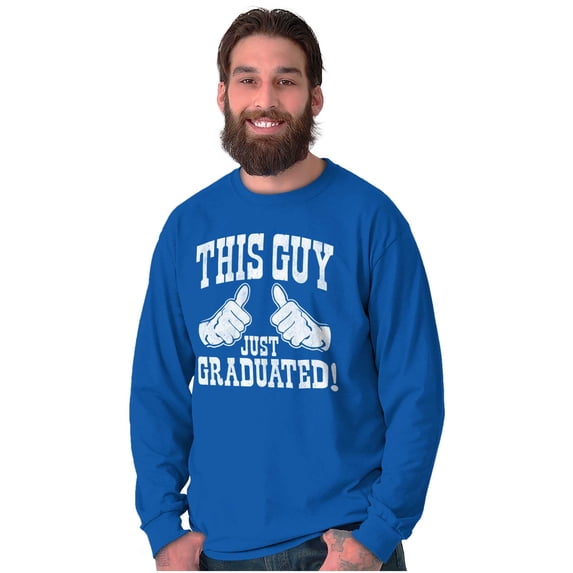 This Guy Just Graduated Graduation Men's Long Sleeve Tee T Shirt Brisco Brands S