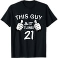 thumbnail image 1 of This Guy Just Turned 21 T-Shirt, 1 of 4