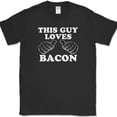 thumbnail image 1 of This Guy Loves Bacon T-Shirt Funny BBQ Grilling Pork Food Pig Tee - Black, S, 1 of 1