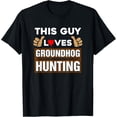 thumbnail image 1 of This Guy Loves Groundhog Hunting T-ShirtMen's and women's gift, black and white T-shirt, size: Extra large S-4XL, 1 of 4
