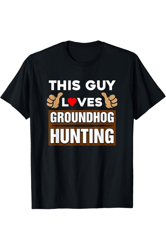 This Guy Loves Groundhog Hunting T-ShirtMen's and women's gift, black and white T-shirt, size: Extra large S-4XL