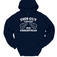 thumbnail image 1 of This Guy Loves His Christmas Hooded Sweatshirt Hoodie Funny Holiday Novelty Gift - Navy, L, 1 of 1