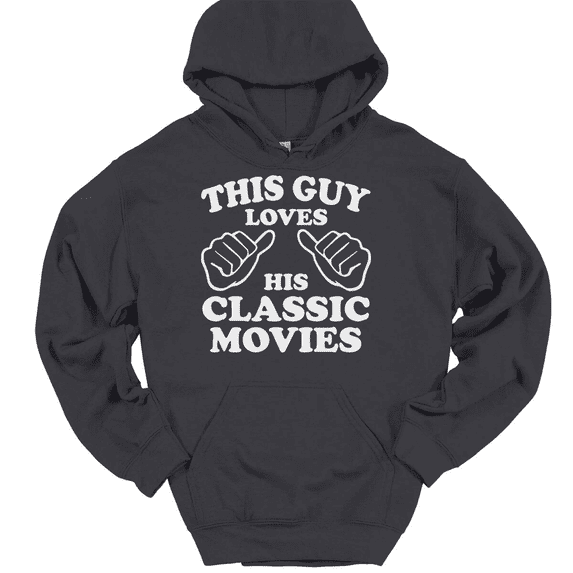 This Guy Loves His Classic Movies Hooded Sweatshirt Hoodie Funny Novelty Gift - Charcoal, L