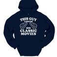 thumbnail image 1 of This Guy Loves His Classic Movies Hooded Sweatshirt Hoodie Funny Novelty Gift - Navy, S, 1 of 1
