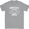 thumbnail image 1 of This Guy Loves His Dog T-Shirt Tee Funny Animal Novelty Gift - Heather Grey, S, 1 of 1