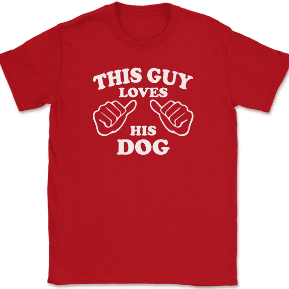 This Guy Loves His Dog T-Shirt Tee Funny Animal Novelty Gift - Red, 5XL