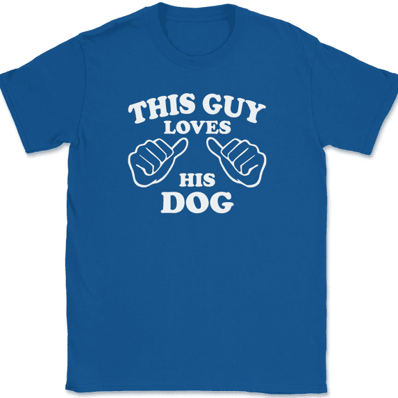 This Guy Loves His Dog T-Shirt Tee Funny Animal Novelty Gift - Royal Blue, 5XL