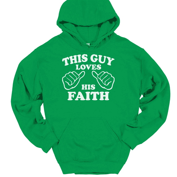 This Guy Loves His Faith Hooded Sweatshirt Hoodie Christian Jesus God Gift - Green, XL