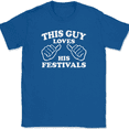 thumbnail image 1 of This Guy Loves His Festivals T-Shirt Tee Funny Novelty Gift - Royal Blue, L, 1 of 1