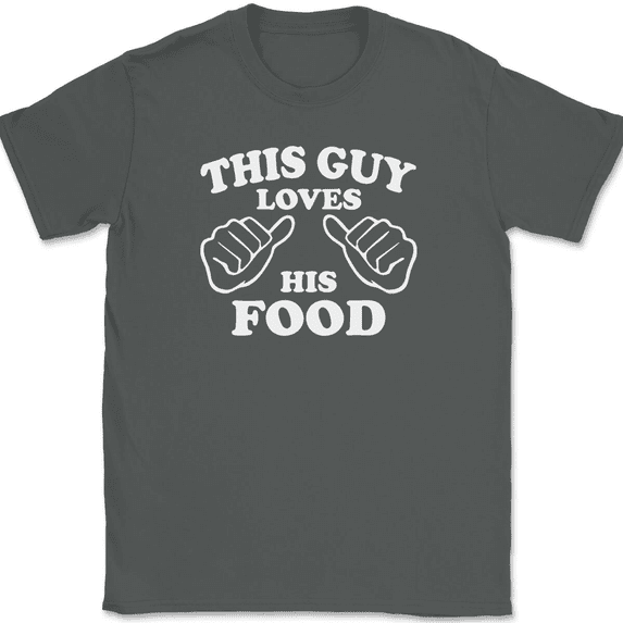 This Guy Loves His Food T-Shirt Tee Funny Eating Novelty Gift - Charcoal, L