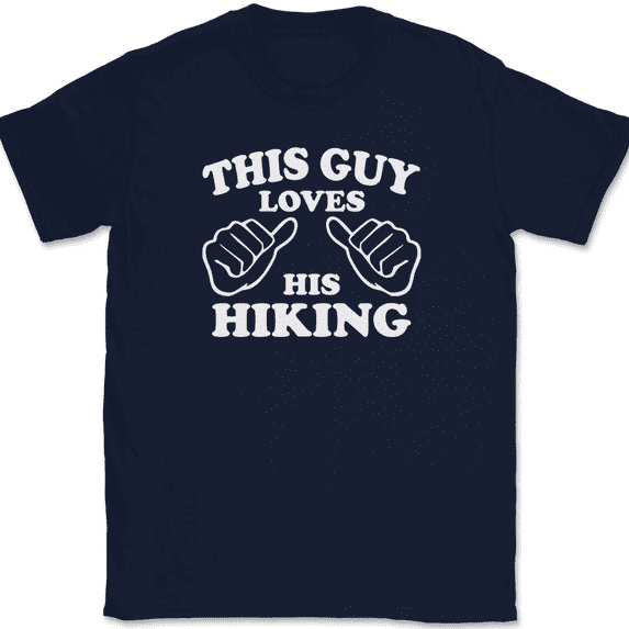 This Guy Loves His Hiking T-Shirt Tee Funny Outdoors Novelty Gift - Navy, 3XL