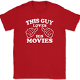 thumbnail image 1 of This Guy Loves His Movies T-Shirt Tee Funny Sarcastic Novelty Gift - Red, 3XL, 1 of 1
