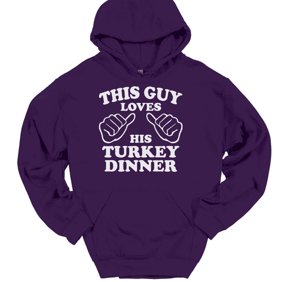 This Guy Loves His Turkey Dinner Hooded Sweatshirt Hoodie Funny Thanksgiving - Purple, XL