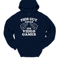 thumbnail image 1 of This Guy Loves His Video Games Hooded Sweatshirt Hoodie Funny Gamer Novelty Gift - Navy, 4XL, 1 of 1