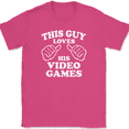 thumbnail image 1 of This Guy Loves His Video Games T-Shirt Tee Funny Gamer Novelty Gift - Pink, 3XL, 1 of 1