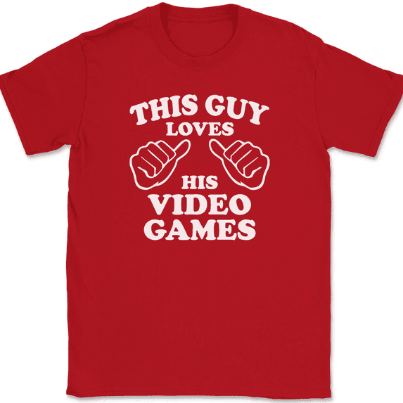 This Guy Loves His Video Games T-Shirt Tee Funny Gamer Novelty Gift - Red, 4XL