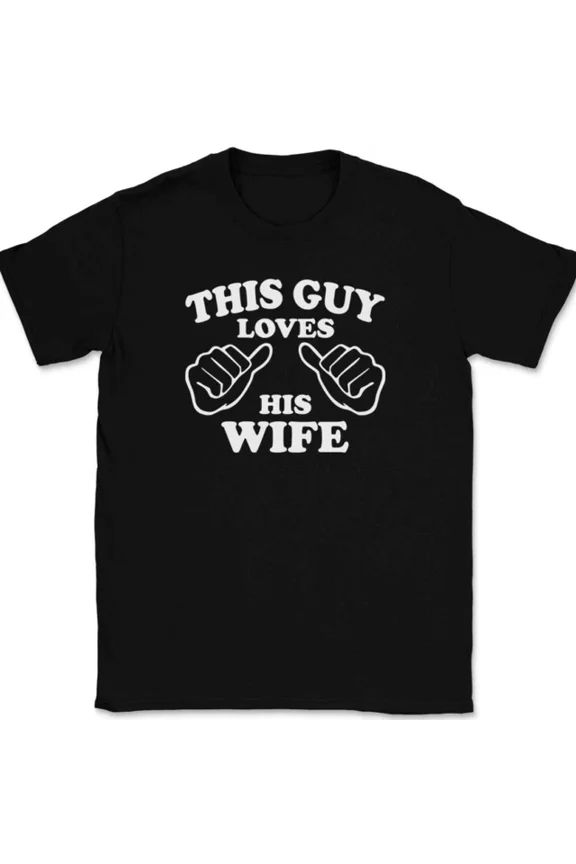 This Guy Loves His Wife T-Shirt Tee Marriage Anniversary Gift Unisex S-5XL Hot Trending Shirt, Vintage Birthday Gift
