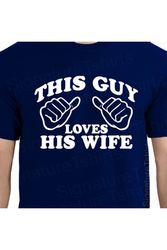 This Guy Loves His Wife Tshirt T Shirt Gift For Husband Gift For Him Wedding Gift Marriage Engagement Love'S Day Gift For Him