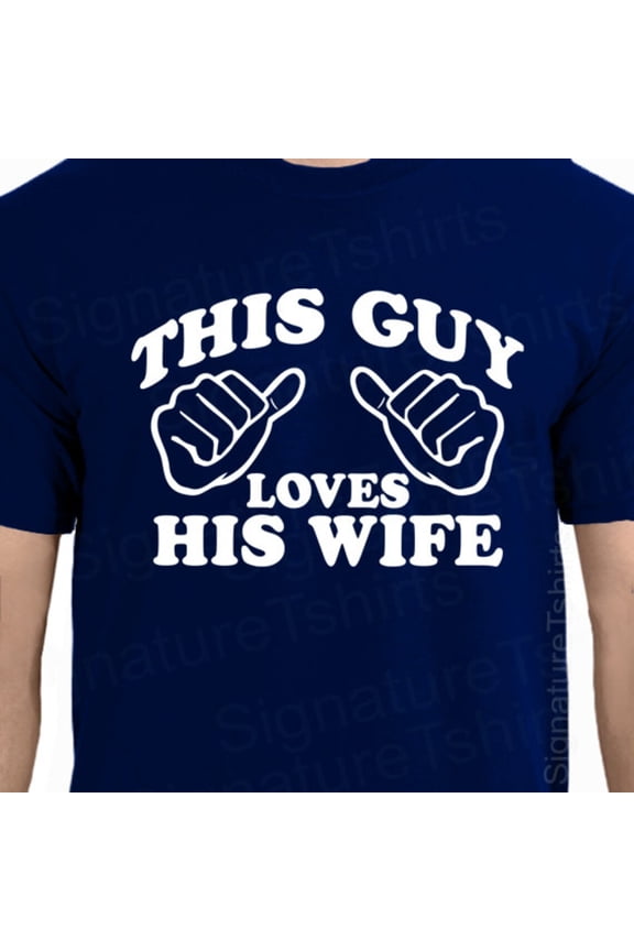 This Guy Loves His Wife Tshirt T Shirt Gift For Husband Gift For Him Wedding Gift Marriage Engagement Love'S Day Gift For Him