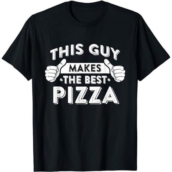This Guy Makes The Best Pizza - Food Lover Pizza Baker T-Shirt