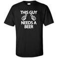 thumbnail image 1 of This Guy Needs A Beer Adult T-Shirt, 1 of 2