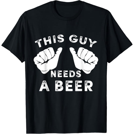 This Guy Needs A Beer - Funny Mens Drinking Gift T-ShirtMen and women can wear, black T-shirts, gifts. Age: M,L,XL 2XL, 3XL, 1148XL