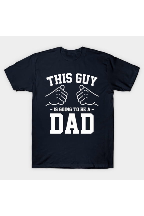 This Guy is Going to be a Dad Funny Announcement, H38291 Unisex T-Shirt, Up to 5XL Available