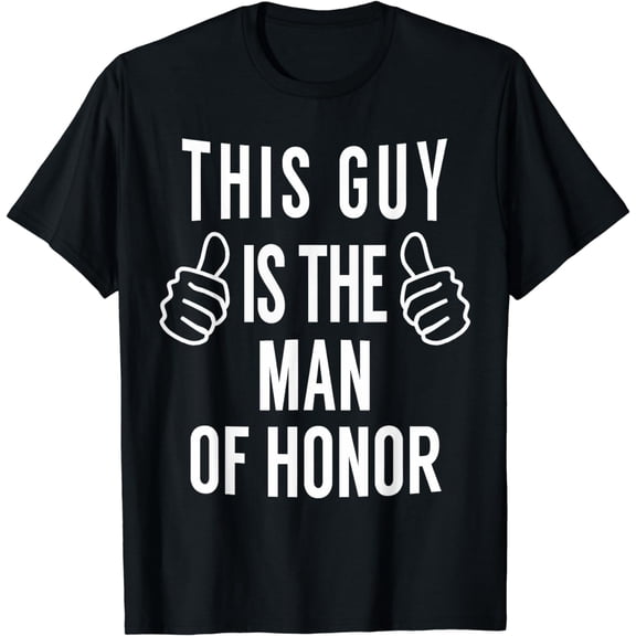 This Guy is The Man of Honor - Funny Man of Honor T Shirt