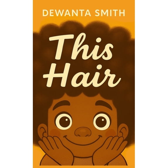 This Hair, Be Proud of You, (Hardcover)