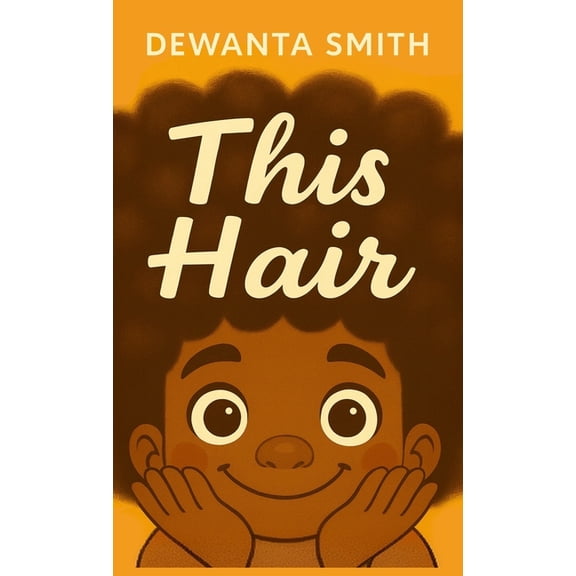 This Hair, Be Proud of You, (Hardcover)