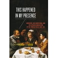 thumbnail image 1 of This Happened in My Presence: Moriscos, Old Christians, and the Spanish Inquisition in the Town of Deza, 1569-1611, (Paperback), 1 of 1