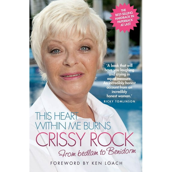 This Heart Within Me Burns: Crissy Rock : From Bedlam to Benidorm (Paperback)