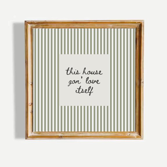 This House Gon Love Itself Minimalist Neutral Sage Green Striped Homely Entryway Cozy Poster , Poster Print Only