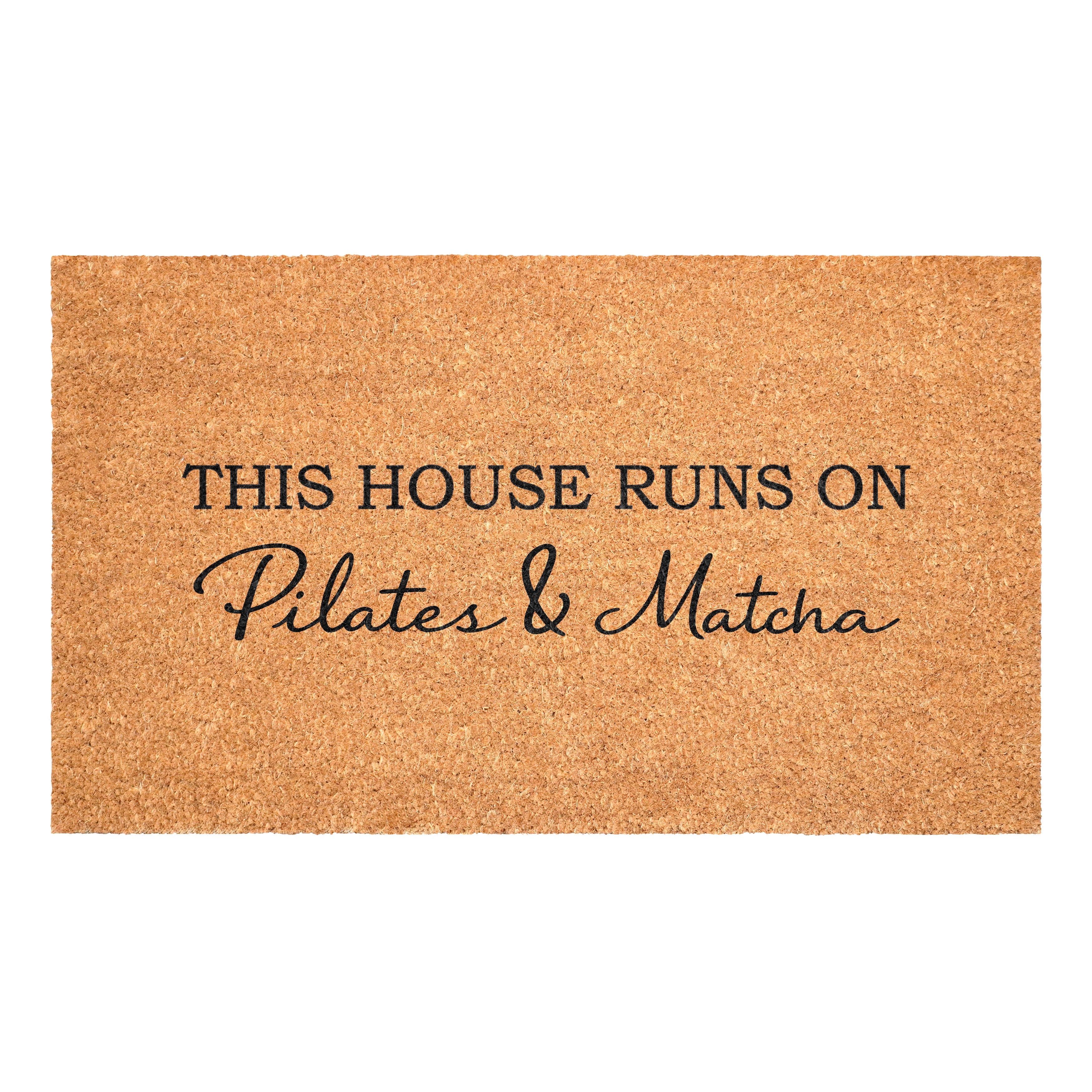 This House Runs on Pilates & Matcha Non Slip Vinyl Backing, Front Door Mat, 24"x36"