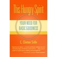 thumbnail image 1 of Pre-Owned This Hungry Spirit: Your Need for Basic Goodness Paperback Clinton C. Sidle, 1 of 1